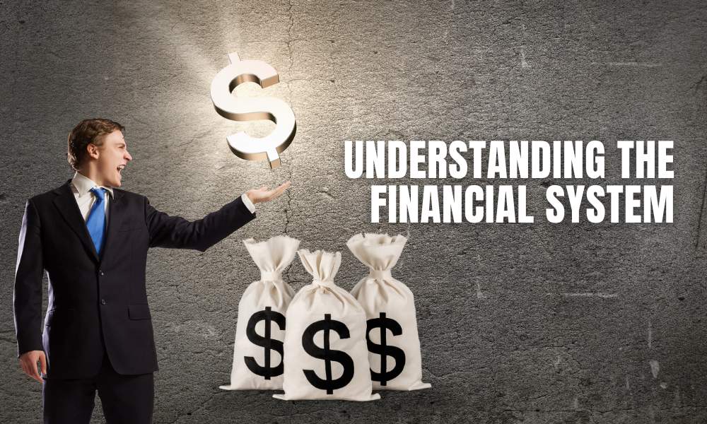 Understanding the Financial System: A Comprehensive Guide - Economyportals